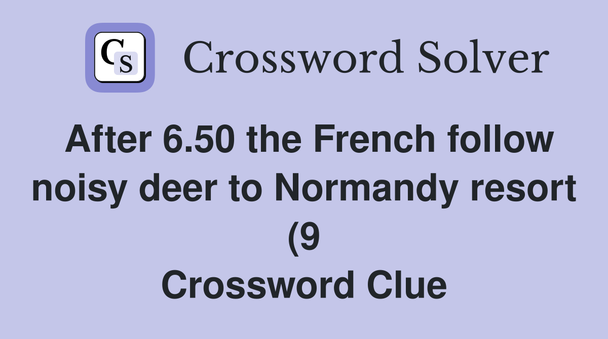 After 6 50 the French follow noisy deer to Normandy resort (9 After 6 50 the French follow noisy deer to Normandy resort (9
