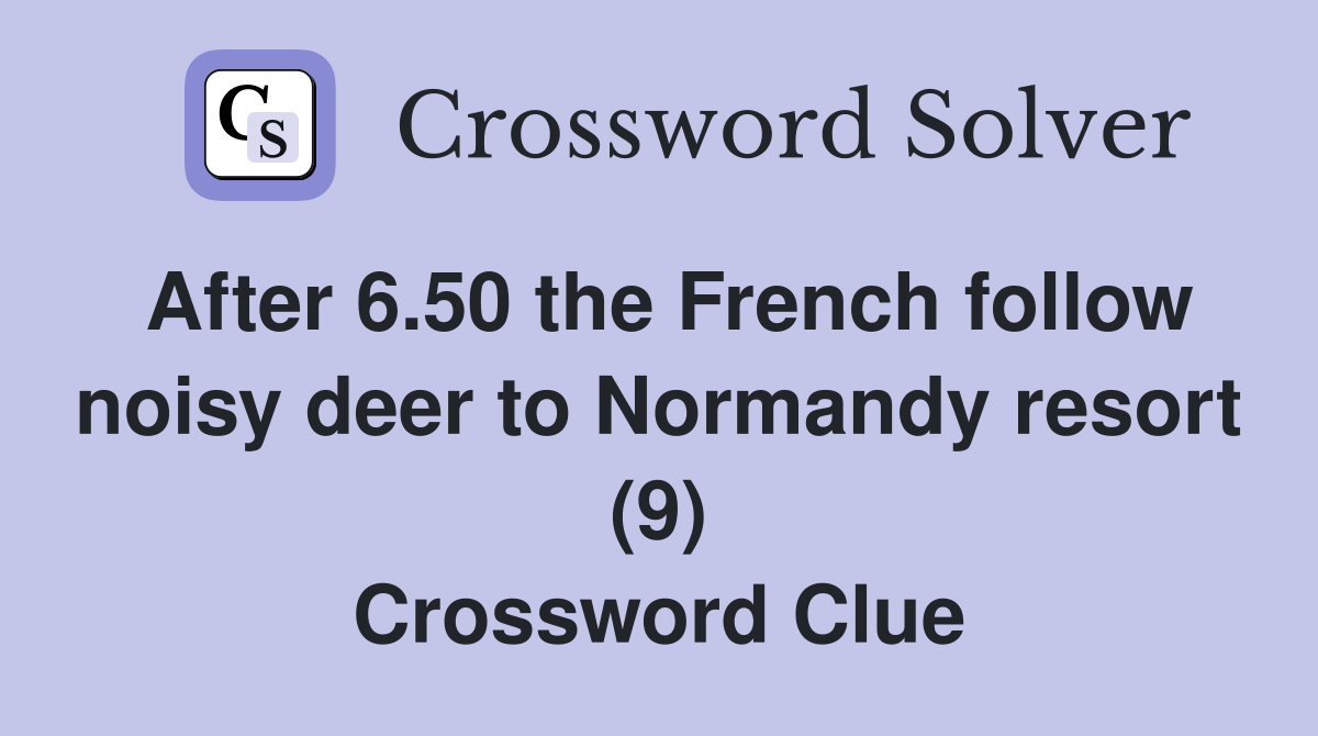 After 6 50 the French follow noisy deer to Normandy resort (9