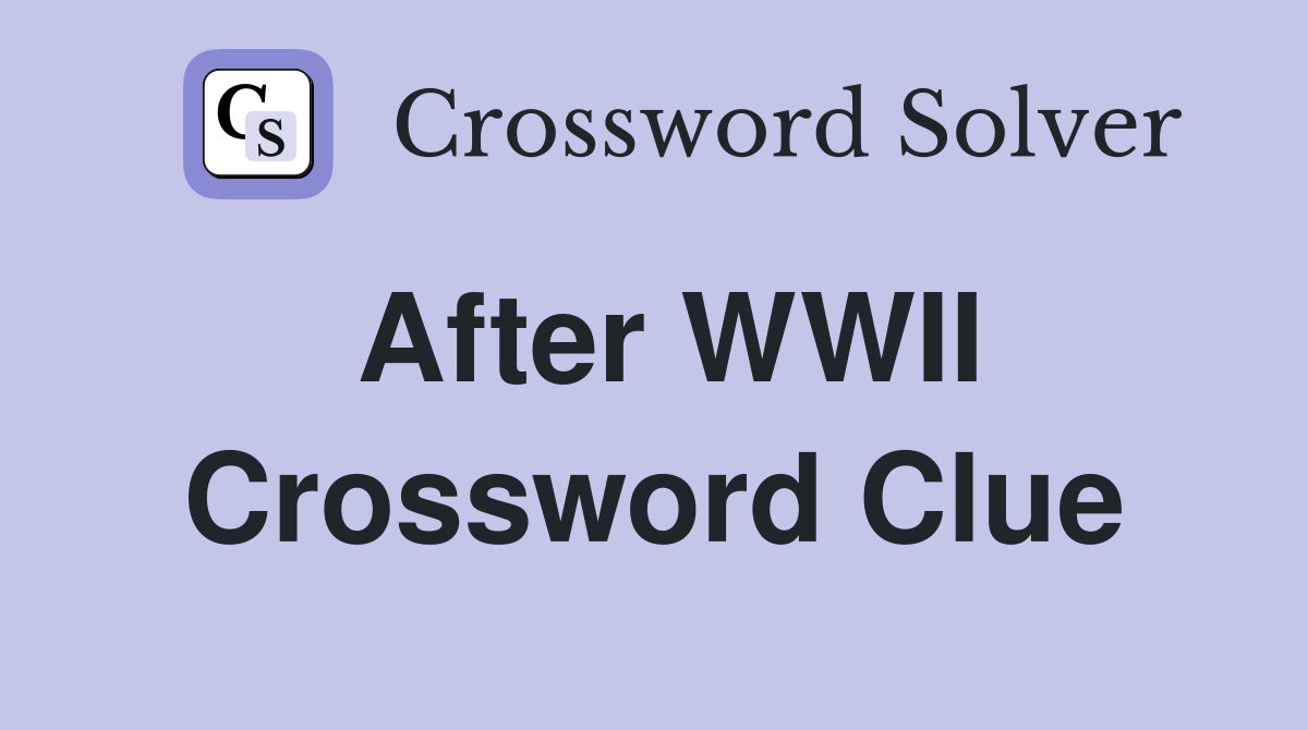 After WWII Crossword Clue