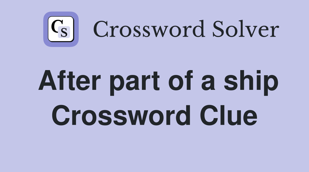 After part of a ship Crossword Clue