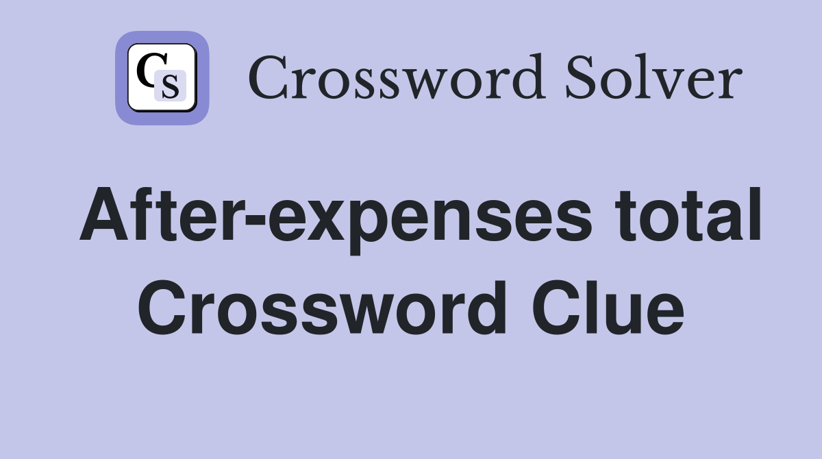 After-expenses total Crossword Clue