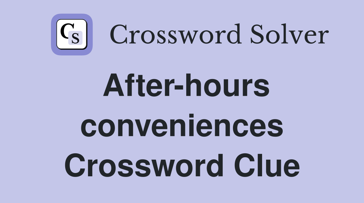 After-hours conveniences Crossword Clue