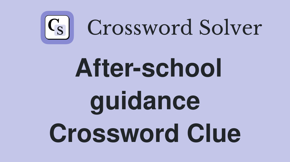 After-school guidance Crossword Clue
