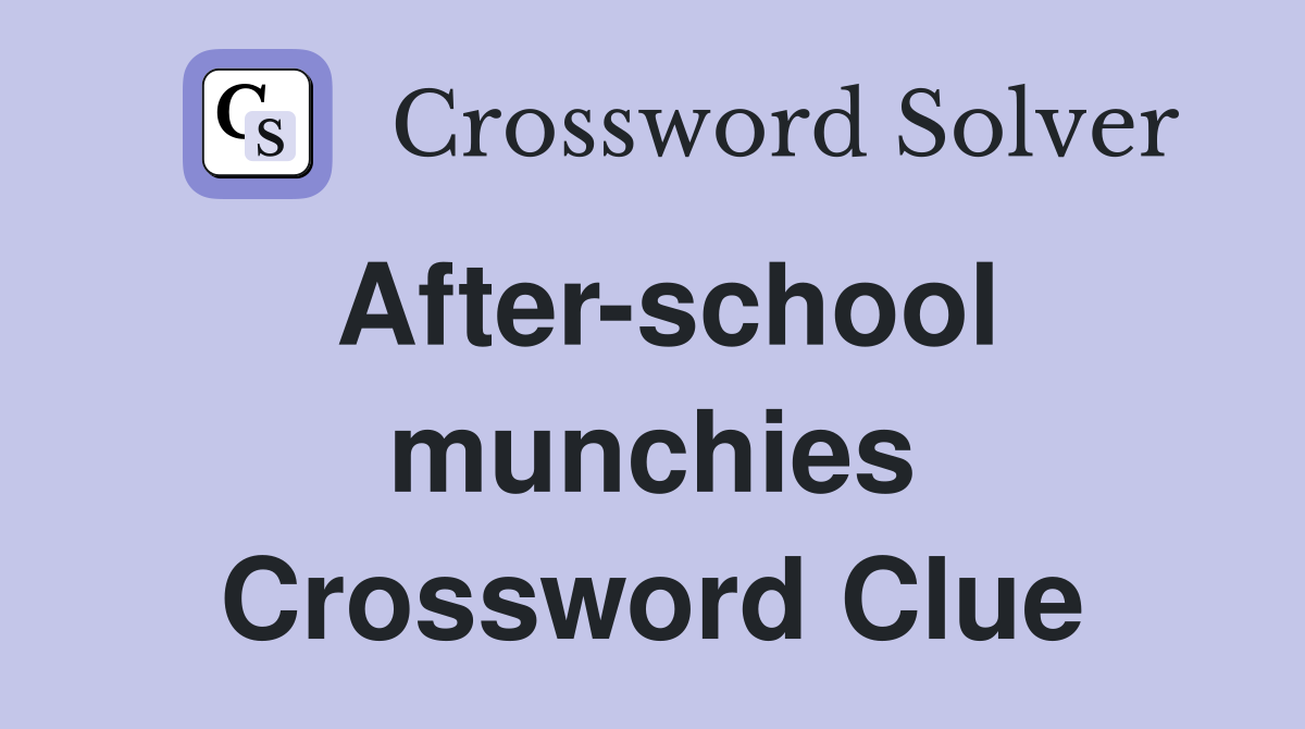 After-school munchies Crossword Clue