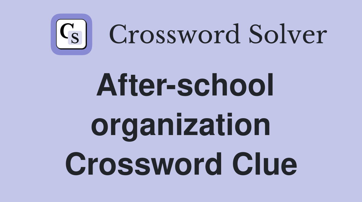 After-school organization Crossword Clue