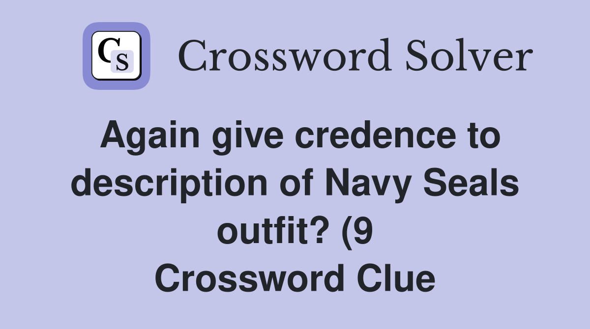 Again give credence to description of Navy Seals outfit? (9 Again give credence to description of Navy Seals outfit? (9