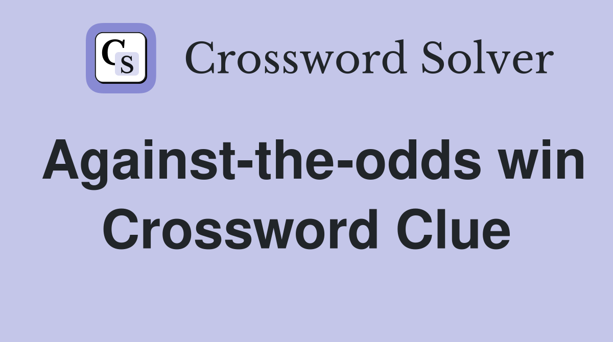 Against-the-odds win Crossword Clue