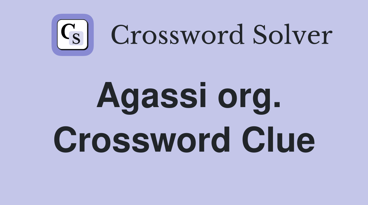 Agassi org. Crossword Clue