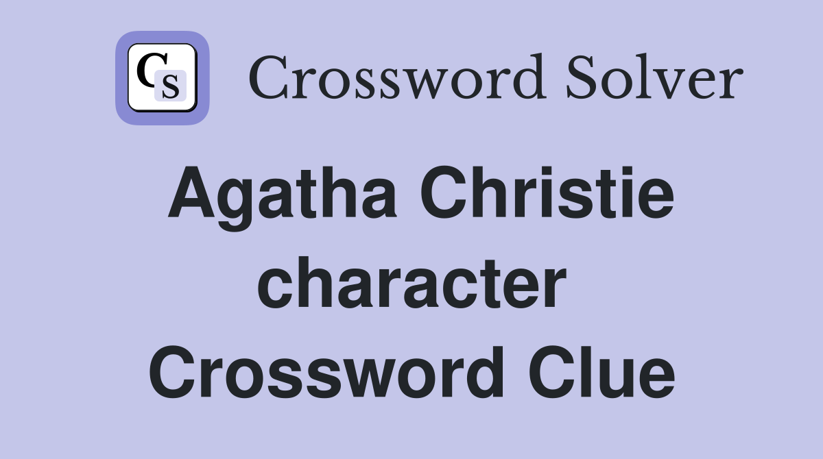 Agatha Christie character Crossword Clue