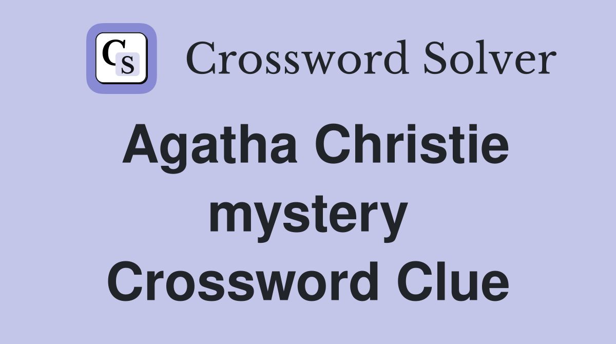 Agatha Christie mystery Crossword Clue