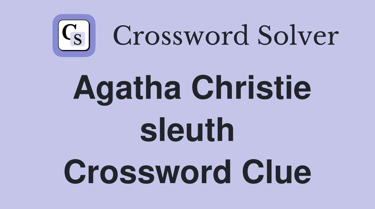 Agatha Christie sleuth Crossword Clue