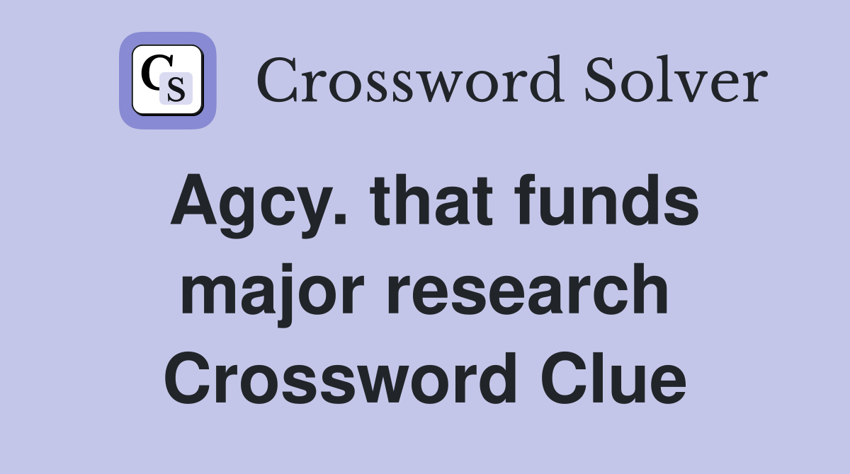 Agcy. that funds major research Crossword Clue
