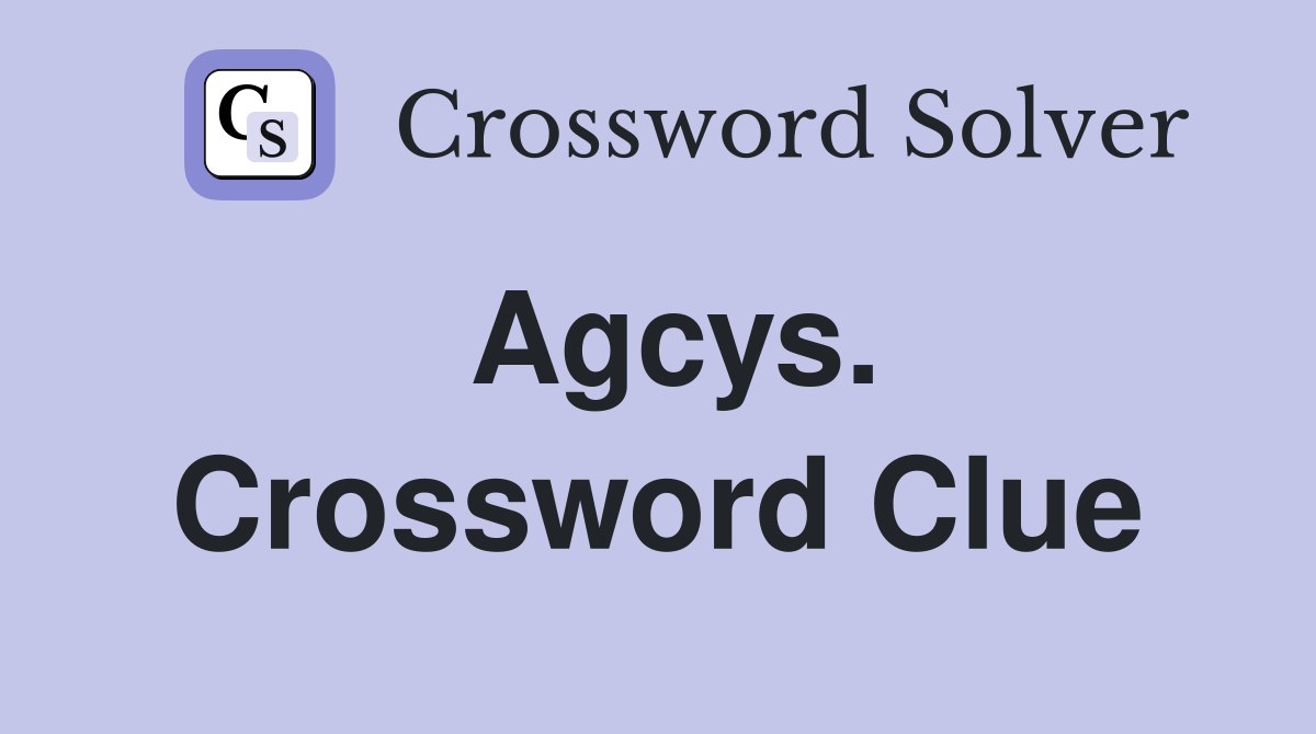 Agcys. Crossword Clue