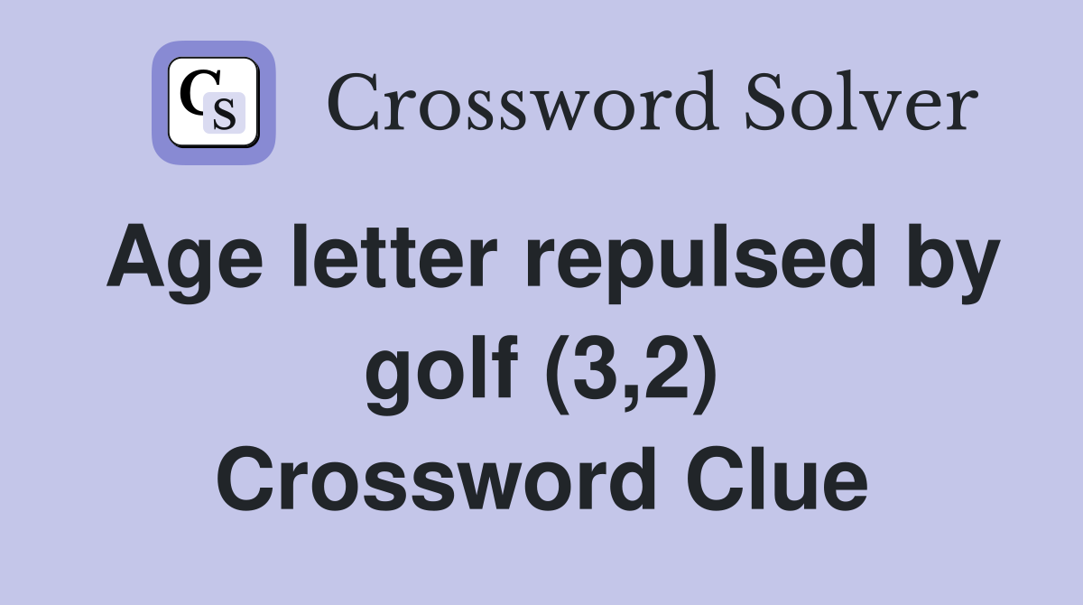 Age letter repulsed by golf (3,2) Crossword Clue