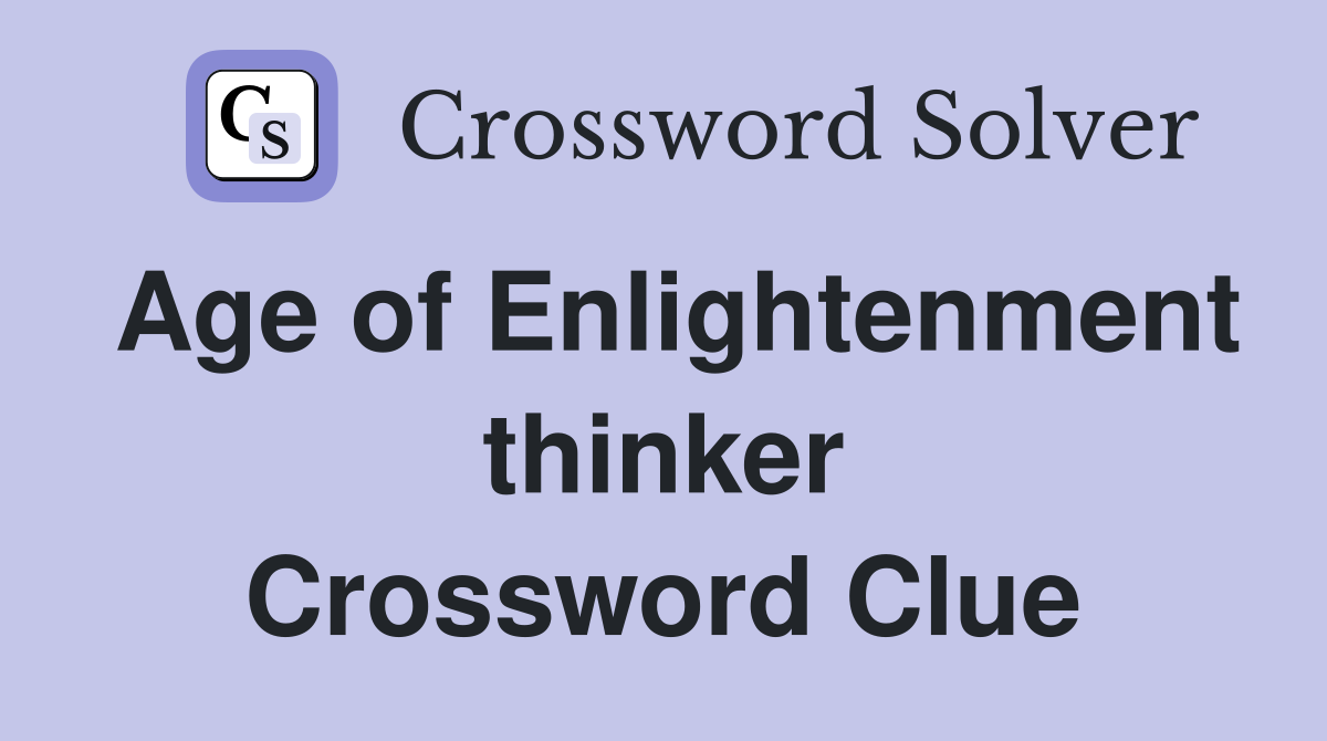Age of Enlightenment thinker Crossword Clue