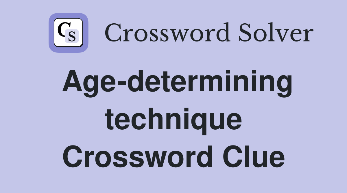 Age-determining technique Crossword Clue