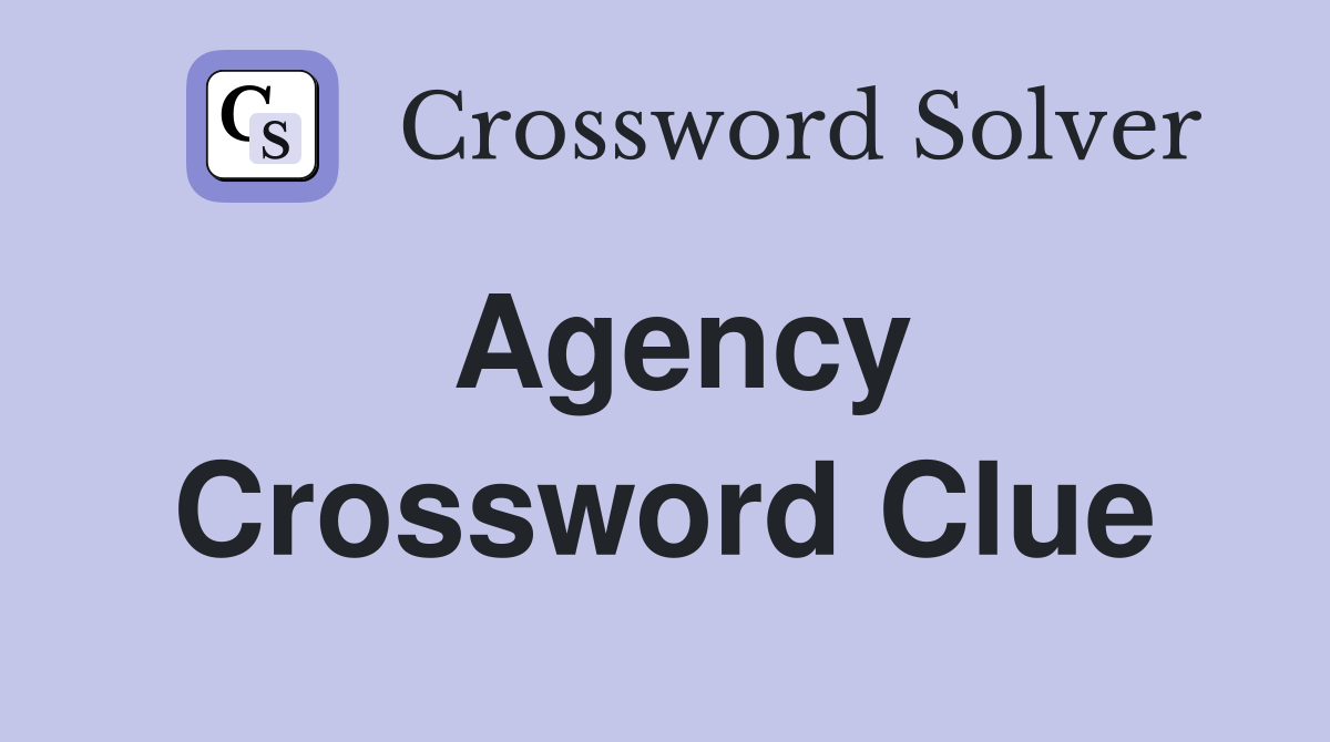 Agency Crossword Clue