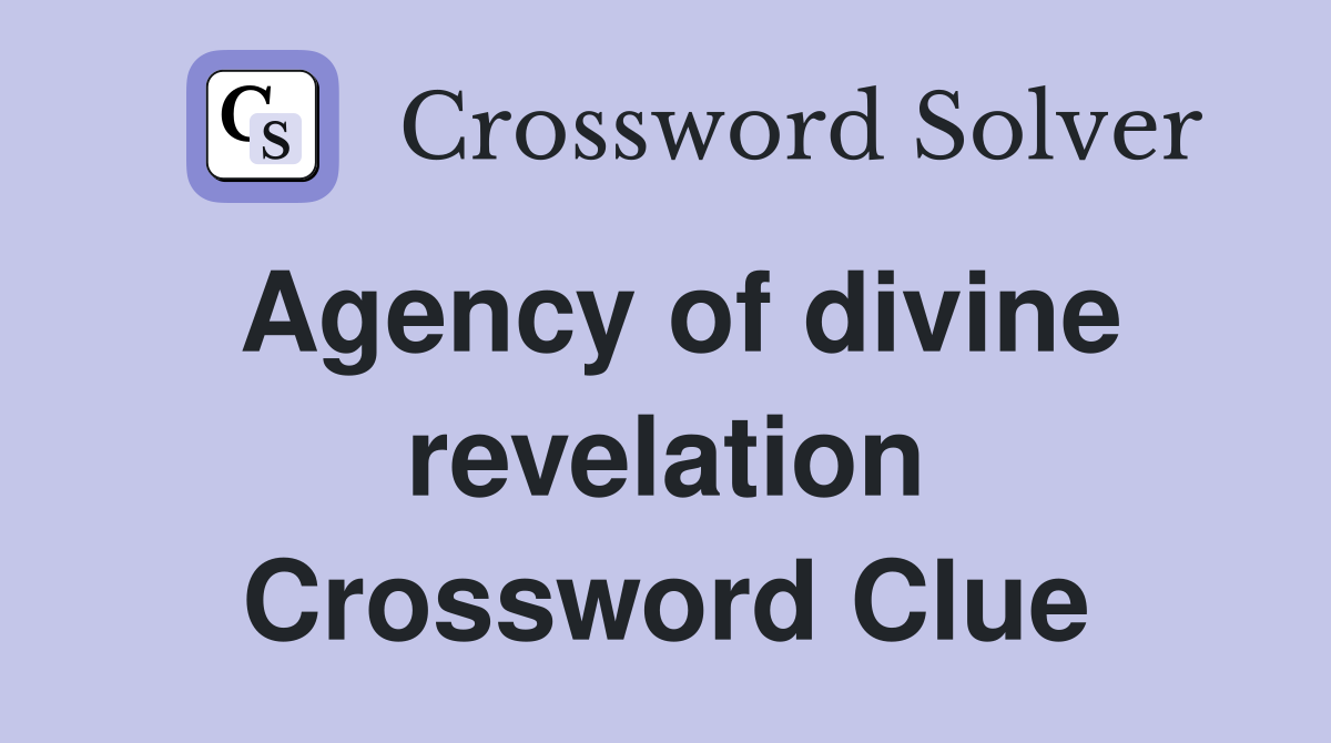 Agency of divine revelation Crossword Clue