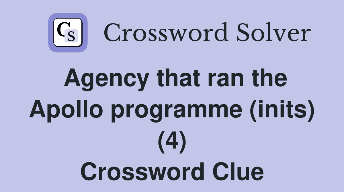 Agency that ran the Apollo programme (inits) (4) Crossword Clue