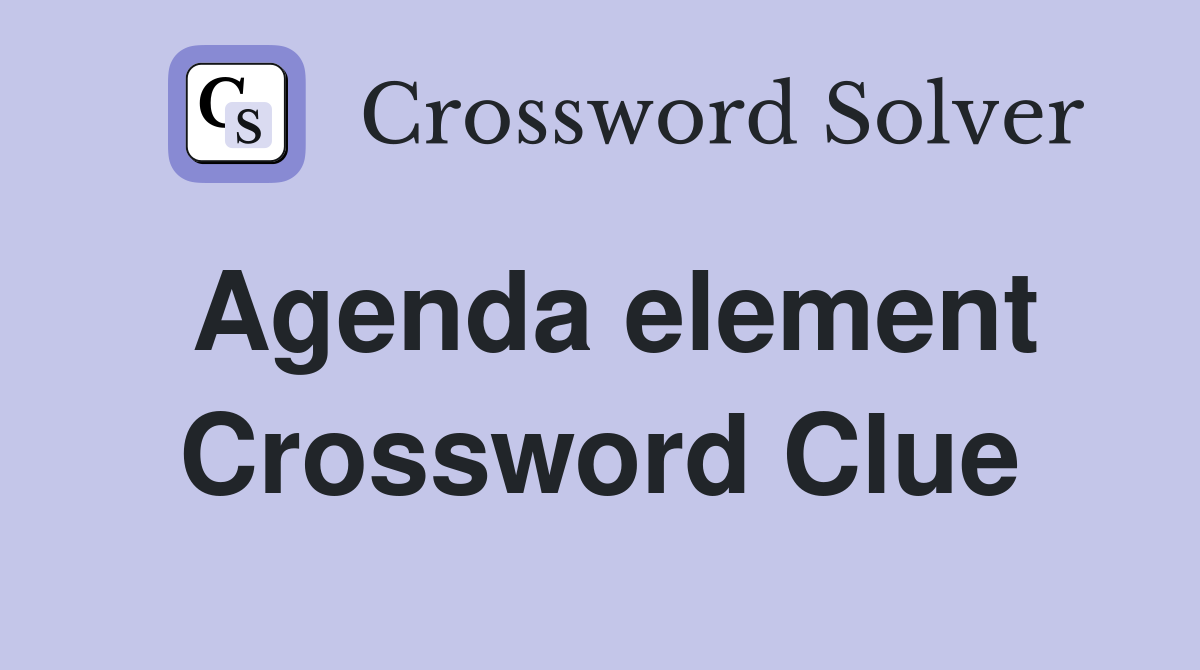 Agenda element Crossword Clue