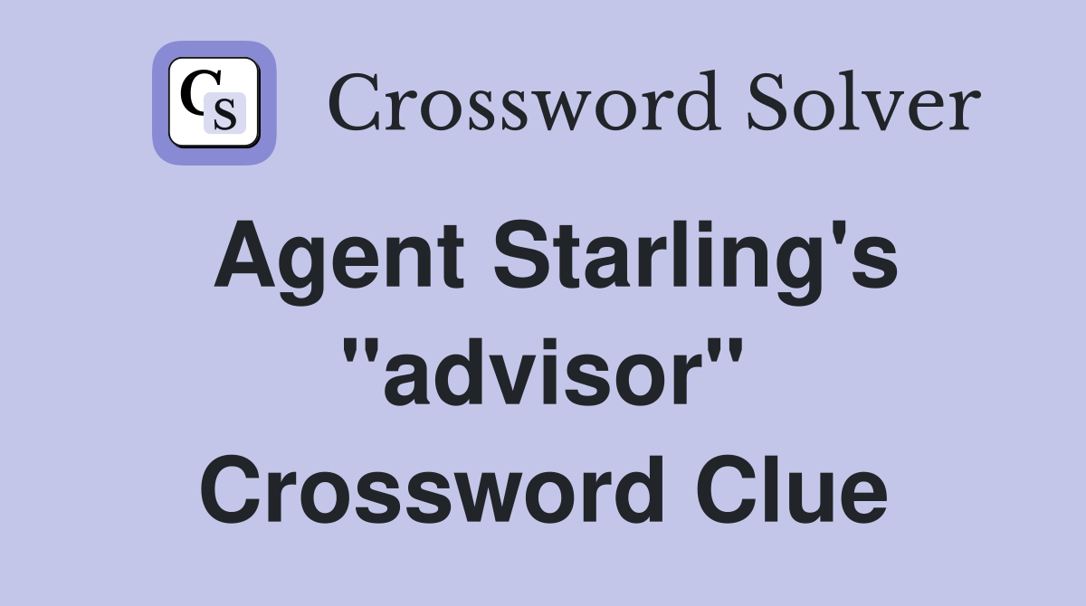 Agent Starling's "advisor" Crossword Clue
