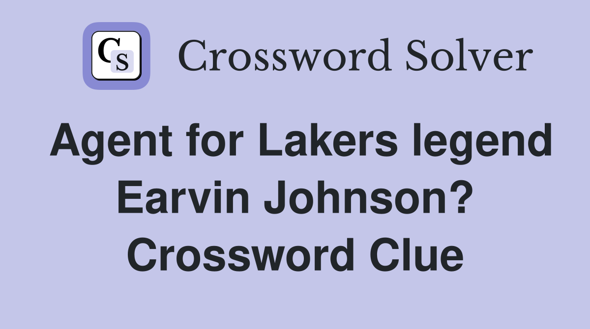Agent for Lakers legend Earvin Johnson? Crossword Clue