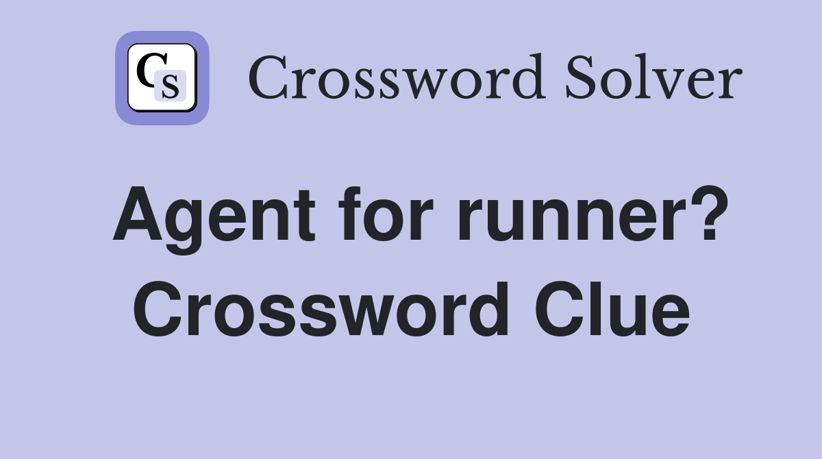Agent for runner? Crossword Clue