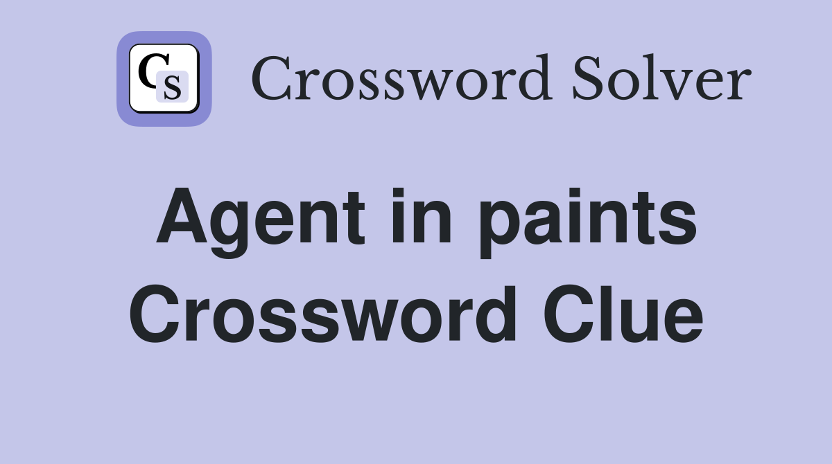 Agent in paints Crossword Clue