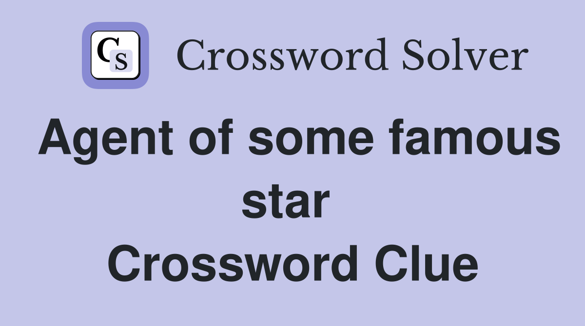 Agent of some famous star  Crossword Clue