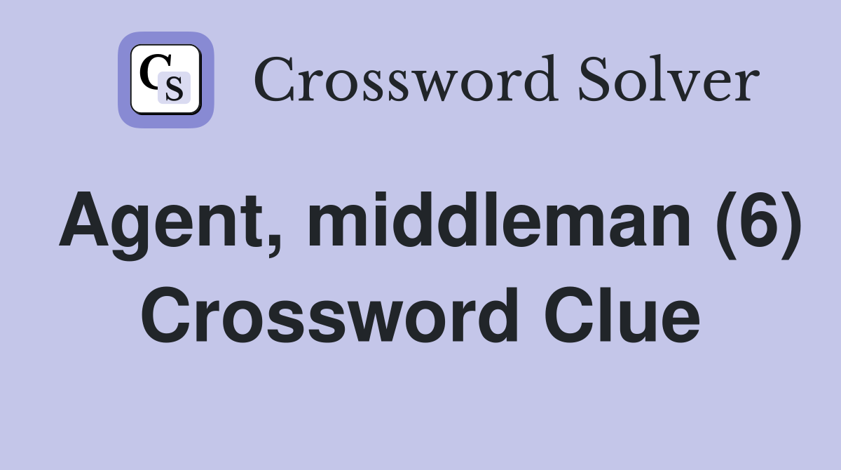 Agent, middleman (6) Crossword Clue