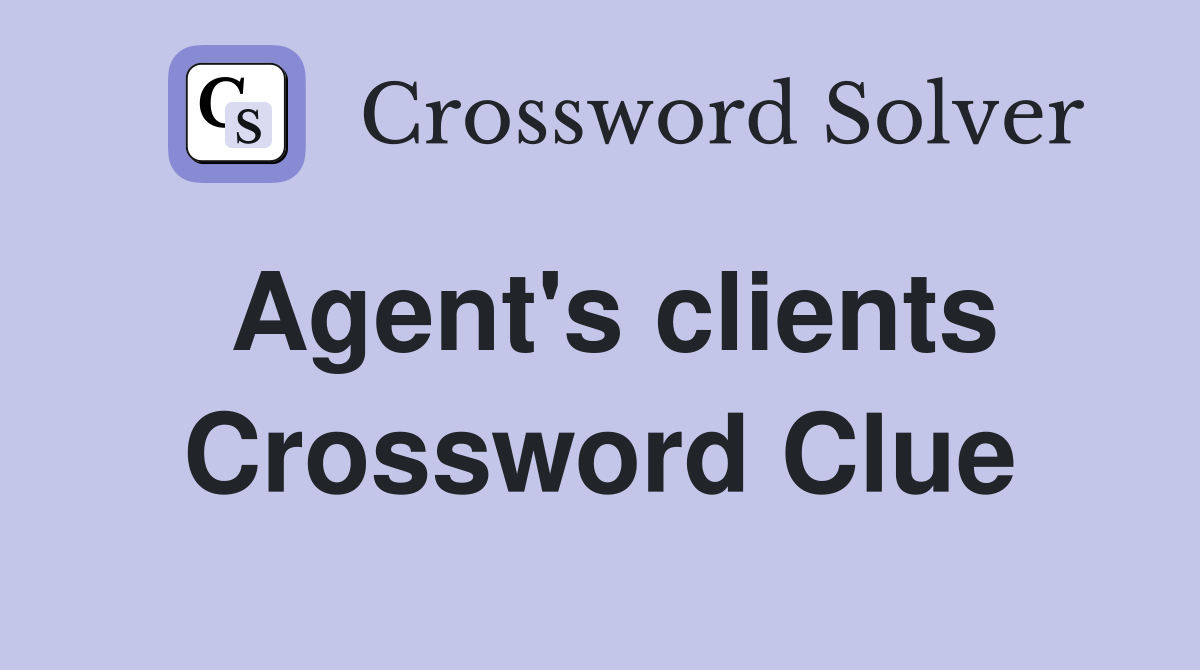 Agent's clients Crossword Clue