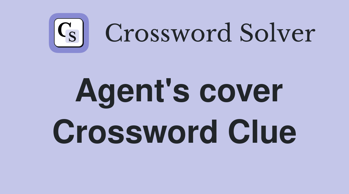 Agent's cover Crossword Clue