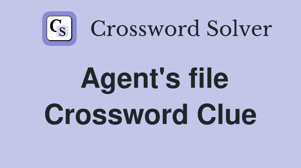 Agent's file Crossword Clue