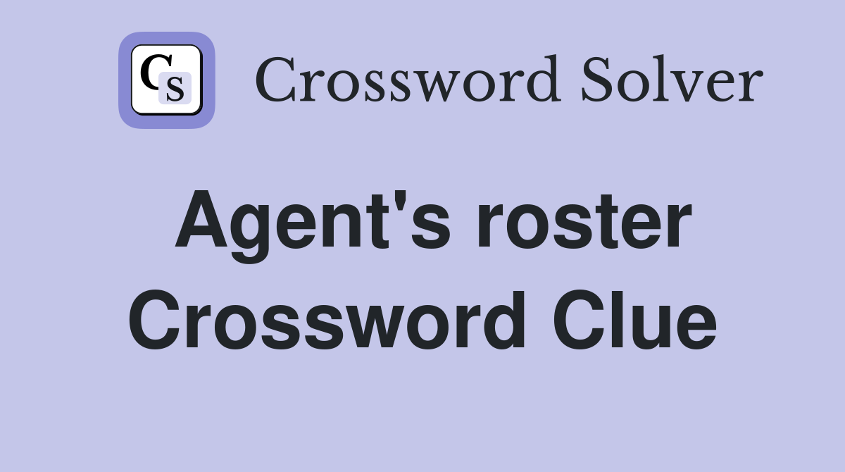 Agent's roster Crossword Clue