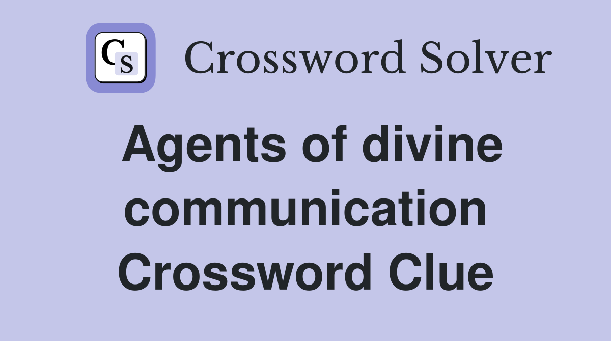 Agents of divine communication Crossword Clue