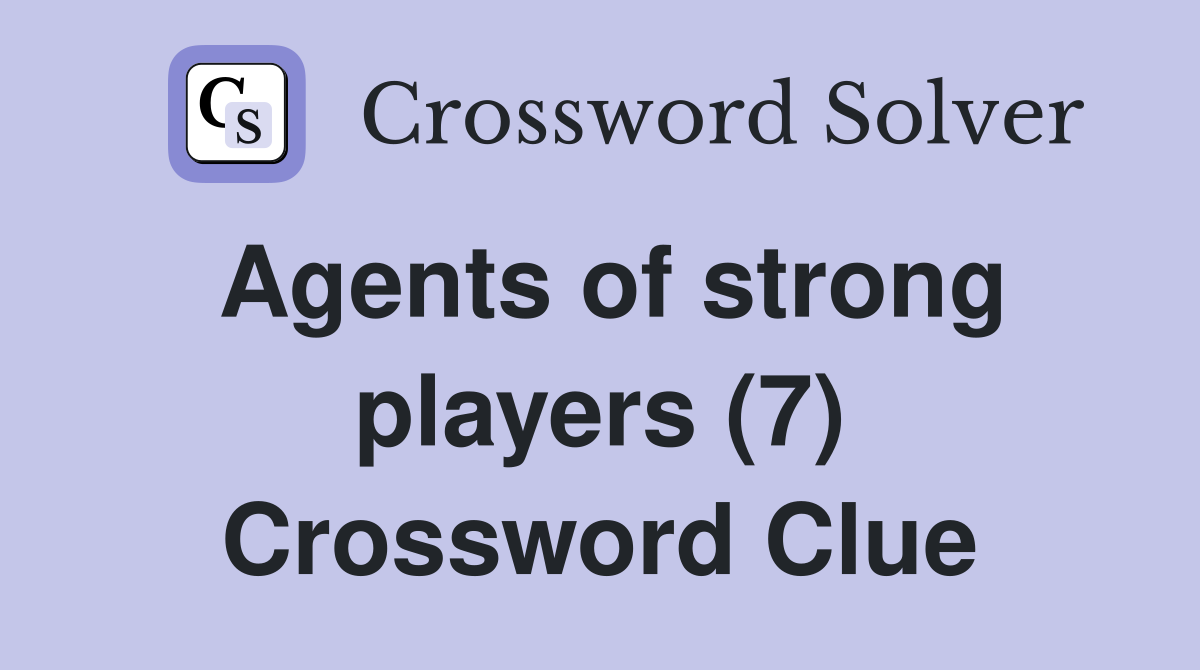 Agents of strong players (7) Crossword Clue