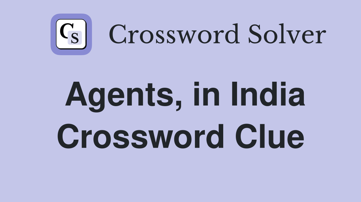 Agents, in India Crossword Clue