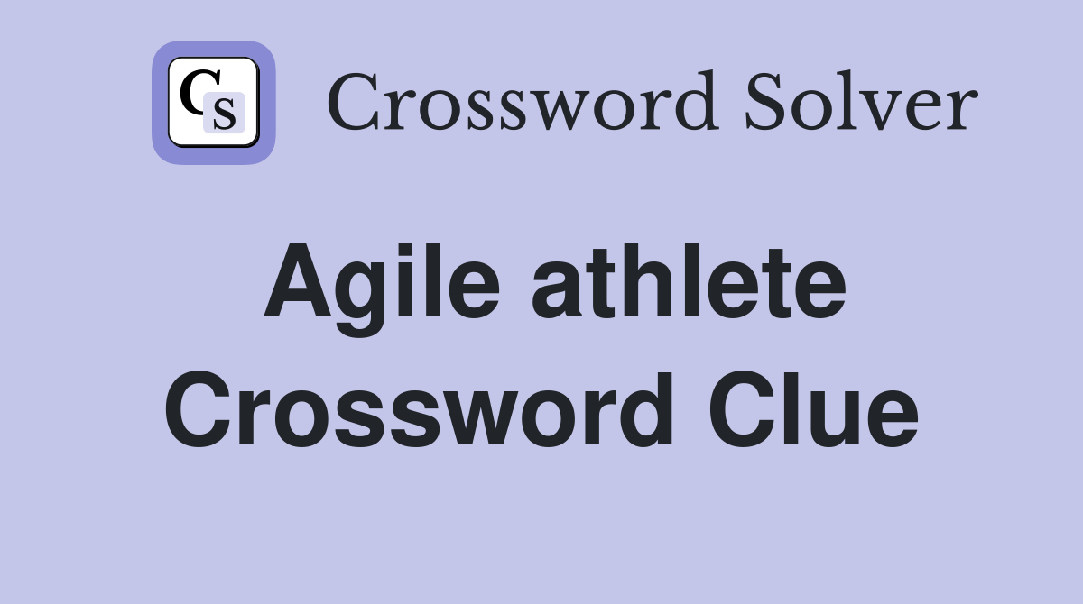 Agile athlete Crossword Clue