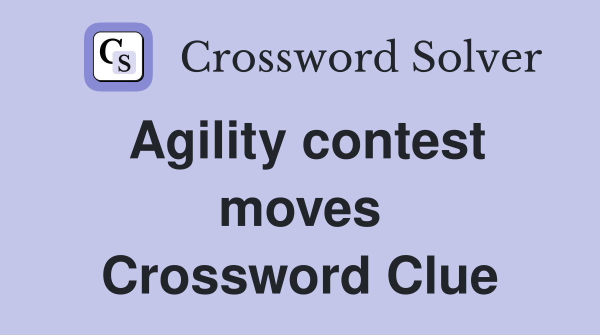 Agility contest moves Crossword Clue