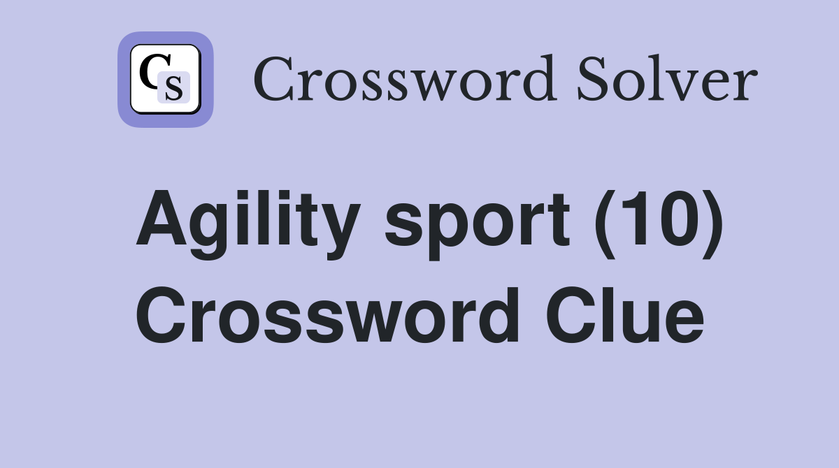 Agility sport (10) Crossword Clue