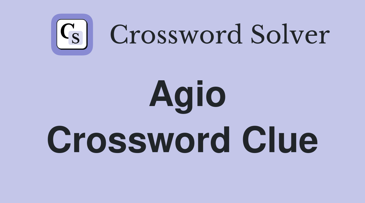 Agio Crossword Clue