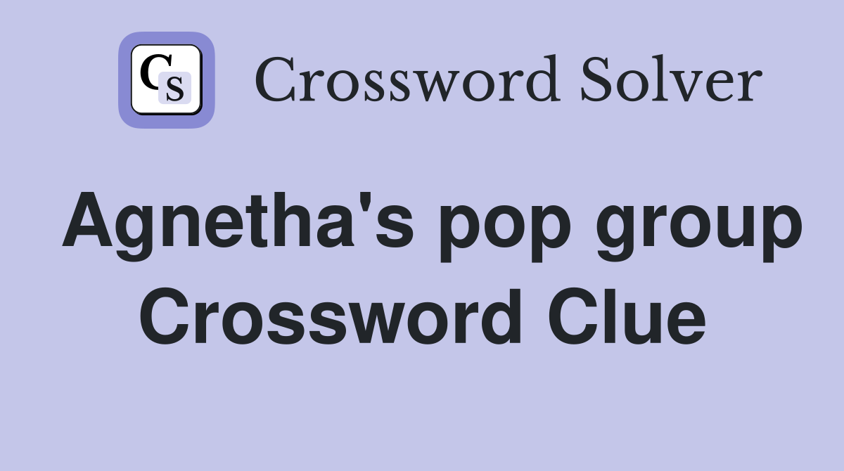 Agnetha's pop group Crossword Clue