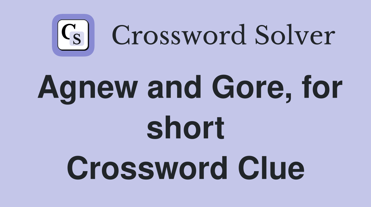 Agnew and Gore, for short Crossword Clue