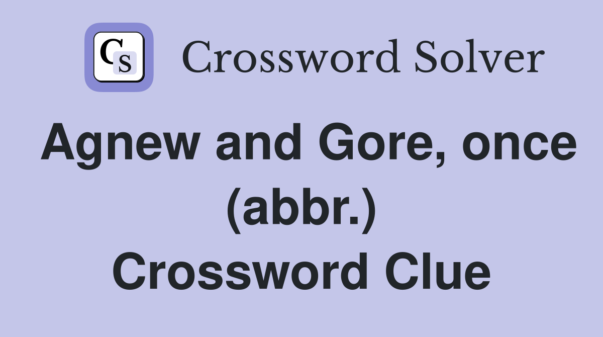 Agnew and Gore, once (abbr.) Crossword Clue