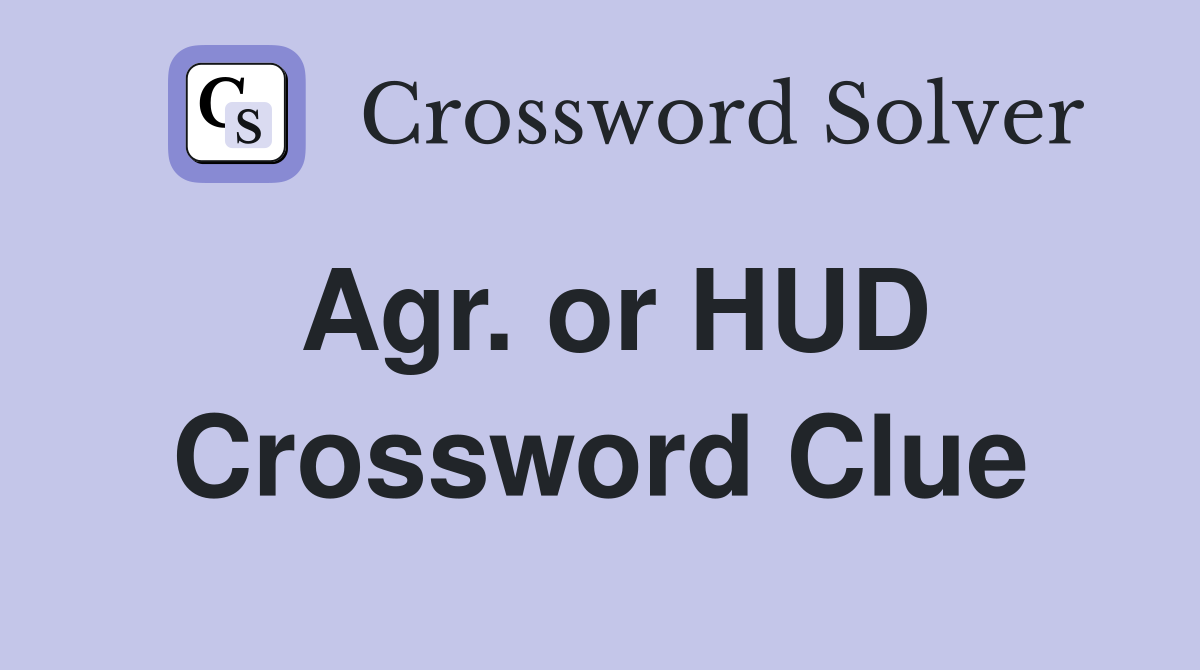Agr. or HUD Crossword Clue