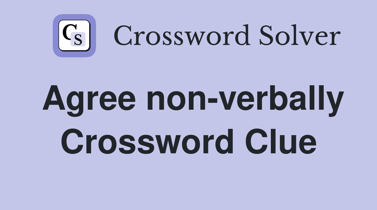 Agree non-verbally Crossword Clue