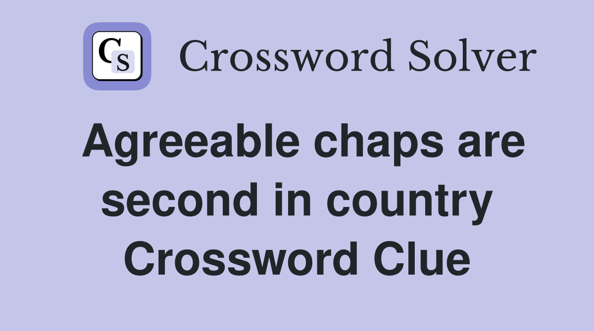 Agreeable chaps are second in country Crossword Clue