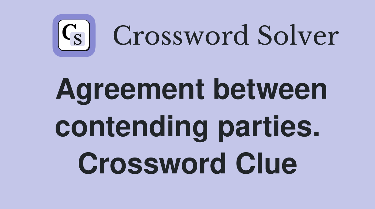 Agreement between contending parties. Crossword Clue