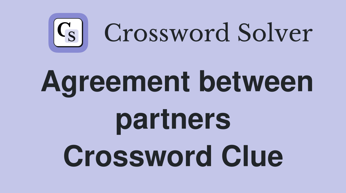 Agreement between partners Crossword Clue