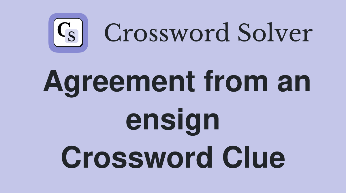 Agreement from an ensign Crossword Clue